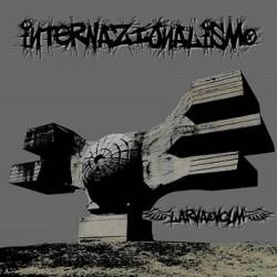 Larva Ov Cum : Internazionalismo